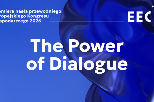 O potrzebie i sile dialogu – znamy hasło przewodnie Europejskiego Kongresu Gospodarczego 2026