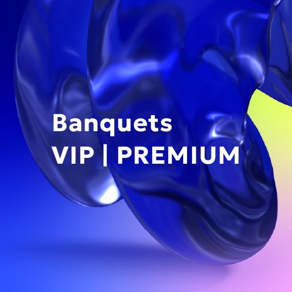 VIP / PREMIUM Banquets