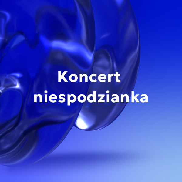 KONCERT NIESPODZIANKA
